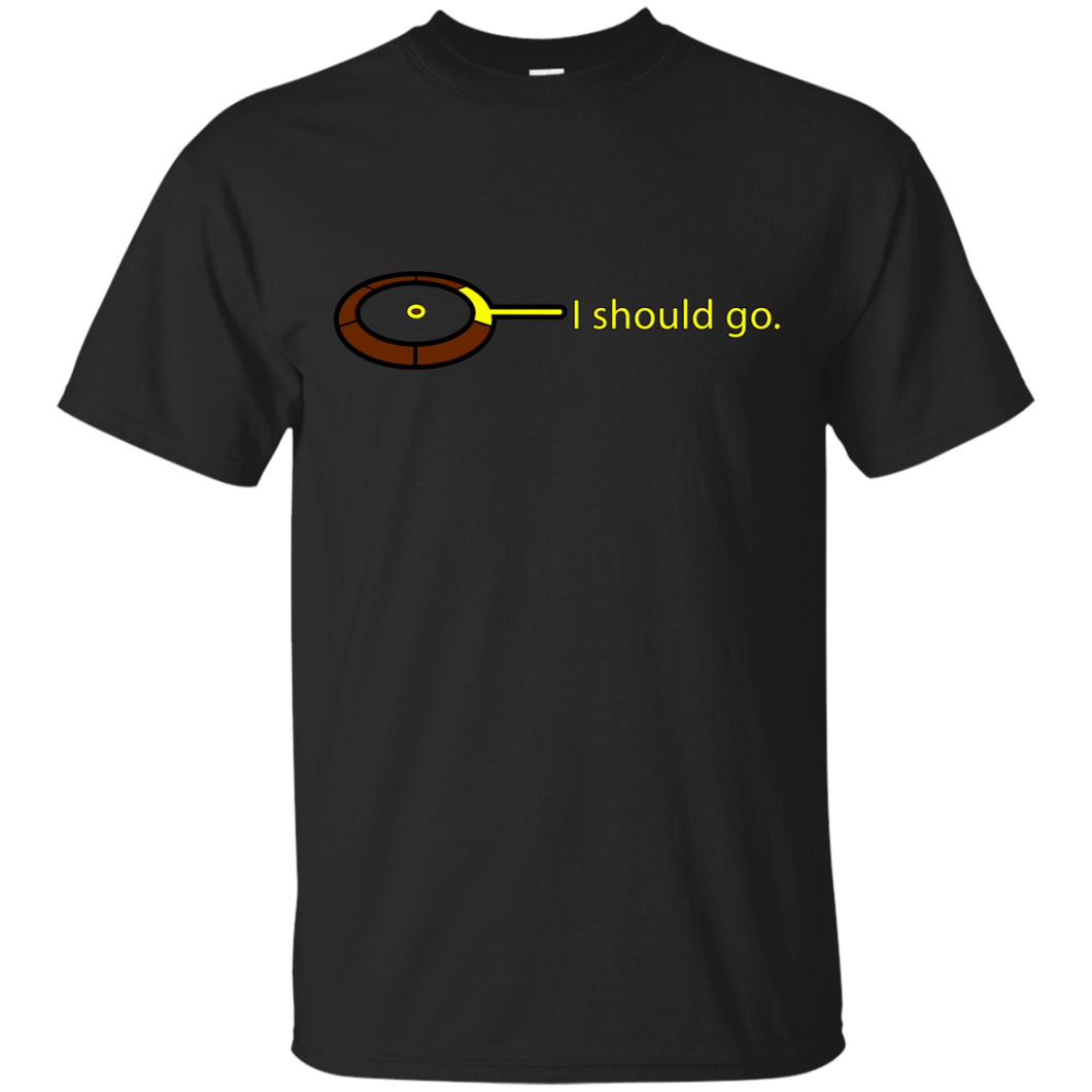 I Should Go T-Shirt