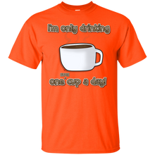 Load image into Gallery viewer, Only One Huge Cup A Day! T-Shirt