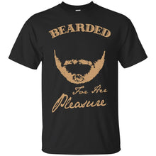 Load image into Gallery viewer, Bearded for her pleasure T-Shirt