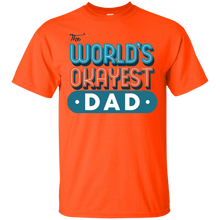 Load image into Gallery viewer, Okayest Dad T-Shirt