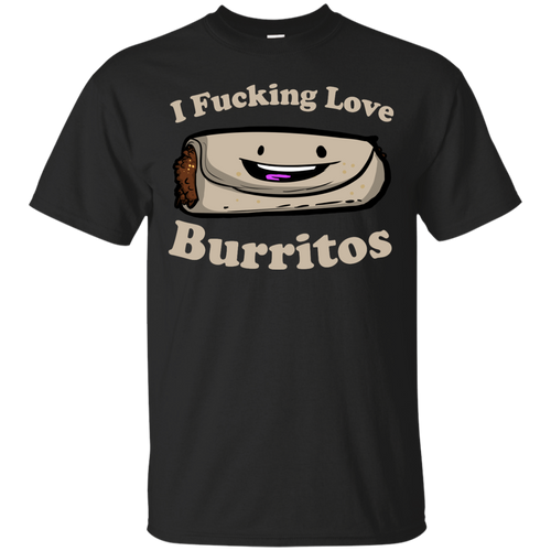 I (expletive) love burritos T-Shirt