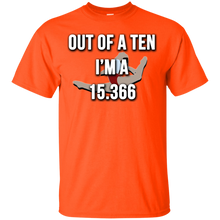 Load image into Gallery viewer, Out Of A 10 I'm a 15.366 T-Shirt