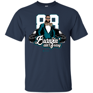 Burnzin' Ain't Easy T-Shirt