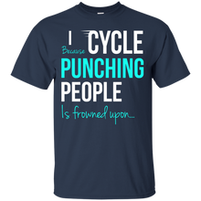 Load image into Gallery viewer, I Cycle Because Punching People Is Frowned Upon T-Shirt
