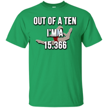 Load image into Gallery viewer, Out Of A 10 I'm a 15.366 T-Shirt