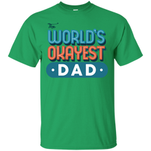 Load image into Gallery viewer, Okayest Dad T-Shirt