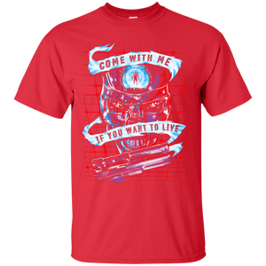 Come With Me If You Want To Live T-Shirt - teeshirtperfect.com