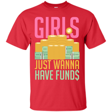 Load image into Gallery viewer, Girls Just Wanna Have Funds T-Shirt