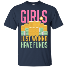 Load image into Gallery viewer, Girls Just Wanna Have Funds T-Shirt