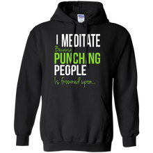 Load image into Gallery viewer, I Meditate Because Punching People Is Frowned Upon... T-Shirt