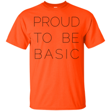 Load image into Gallery viewer, Proud to be Basic T-Shirt