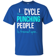 Load image into Gallery viewer, I Cycle Because Punching People Is Frowned Upon T-Shirt