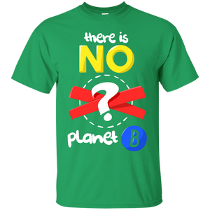 Celebrate Earth Day, March For Science, There is No Planet B T-Shirt T-Shirt