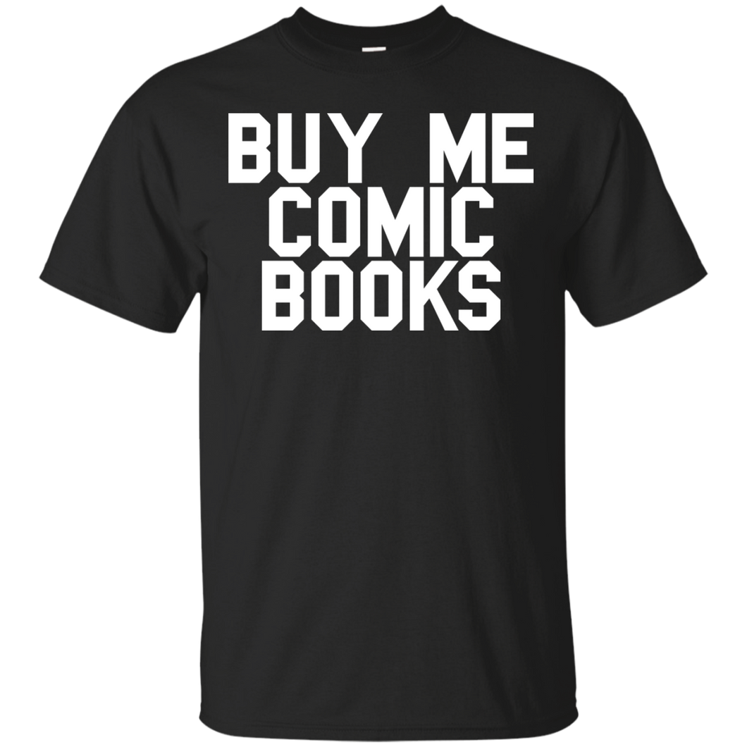 Buy Me Comic Books T-Shirt