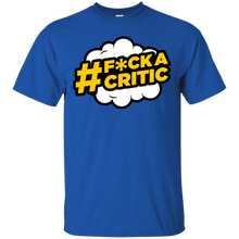 Load image into Gallery viewer, #F*ck a Critic T-Shirt